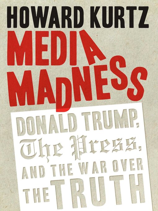 Title details for Media Madness by Howard Kurtz - Available